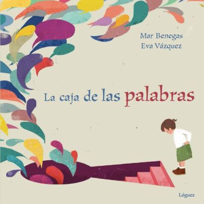 La caja de las palabras, de Mar Benegas; il. Eva Vázquez