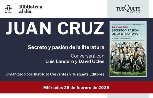 Encuentro en torno al libro «Secreto y pasión de la literatura», de Juan Cruz Ruiz