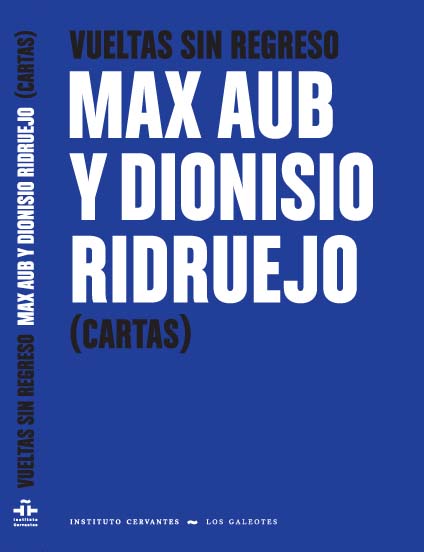 Vueltas sin regreso (Cartas). Max Aub y Dionisio Ridruejo, por Domingo Ródenas de Moya
