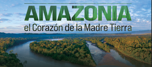 Amazonía, el corazón de la madre tierra