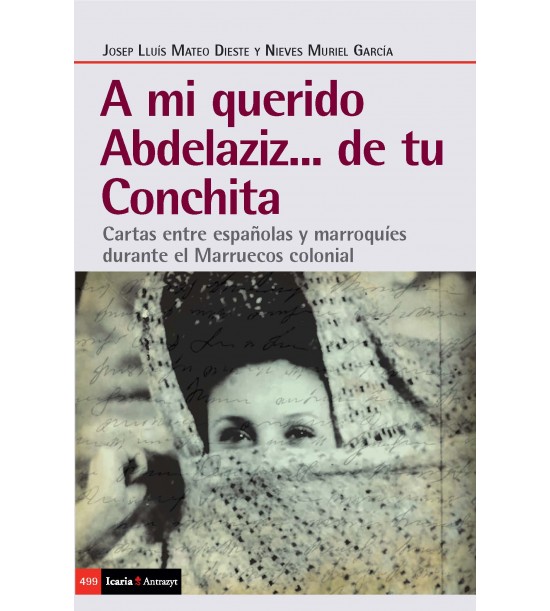 A mi querido Abdelaziz... de tu Conchita. Cartas entre españolas y marroquíes durante el Marruecos colonial