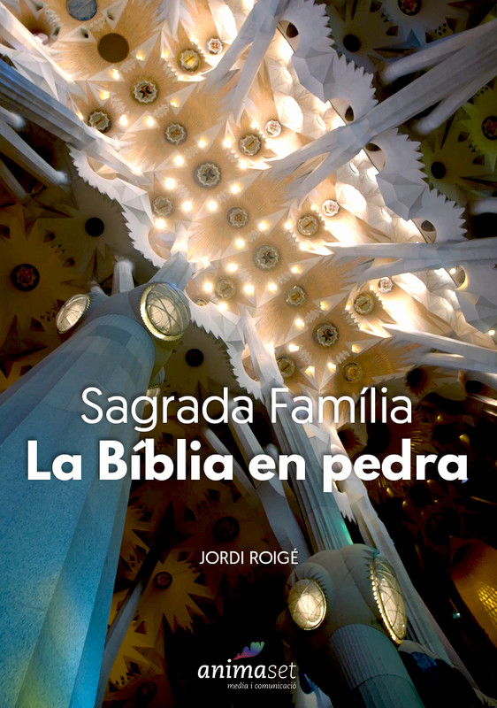Sagrada Familia. La Biblia en piedra