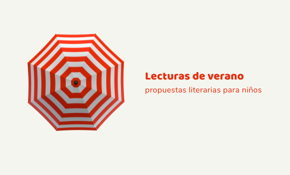 Lecturas de verano: propuestas literarias para niños