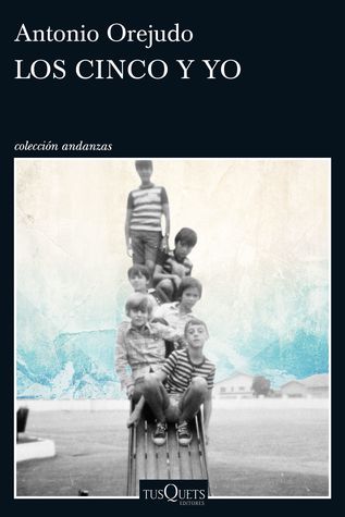 Antonio Orejudo: Los cinco y yo