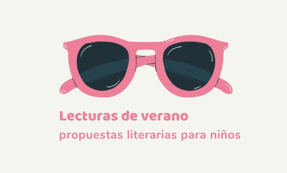 Lecturas de verano: propuestas literarias para niños