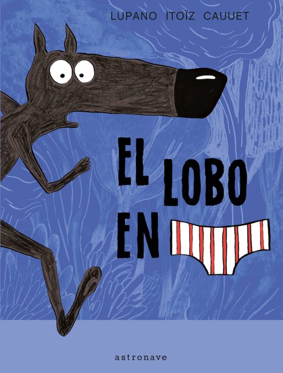 Descubriendo las emociones: El lobo en calzoncillos