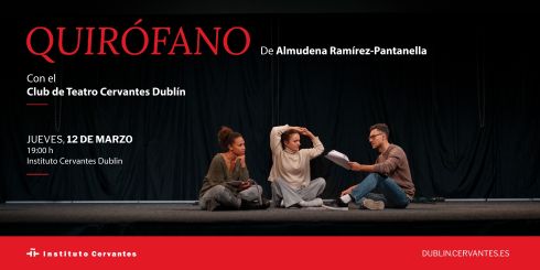 «Quirófano», una lectura dramatizada con el Club de Teatro Cervantes Dublín