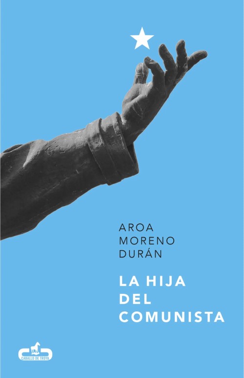 Aroa Moreno Durán: La hija del comunista