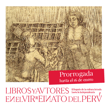 Libros y autores en el Virreinato del Perú. El legado de la cultura letrada hasta la Independencia