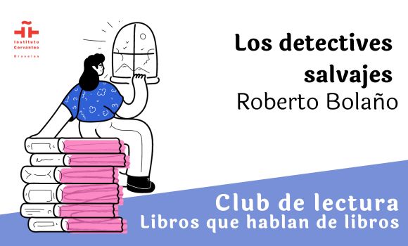 Los detectives salvajes, de Roberto Bolaño