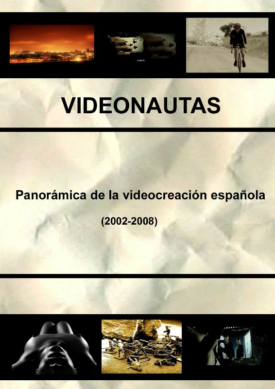 Videonautas. Panorámica de videocreación española 2002-2008