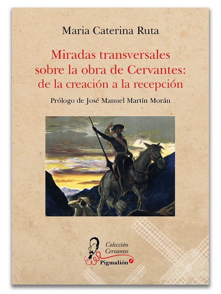 Miradas transversales sobre la obra de Cervantes: de la creación a la recepción