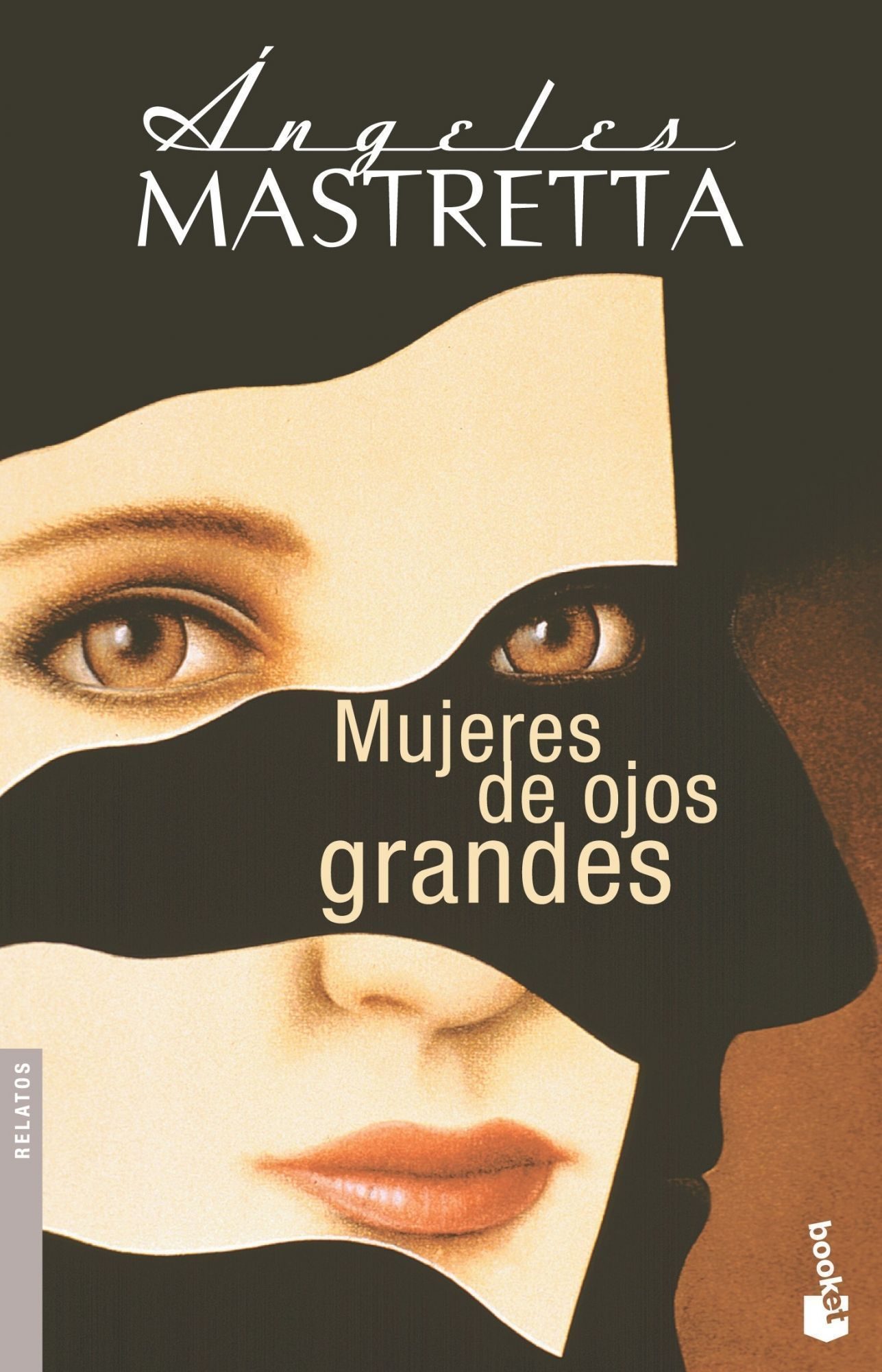 Ángeles Mastretta. Mujeres de ojos grandes