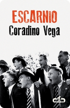 A propósito de: Escarnio, de Coradino Vega