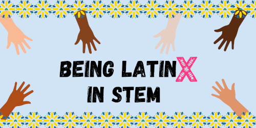 Qué significa ser Latinx en STEM