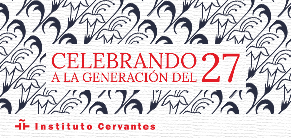 Celebrando a la generación del 27
