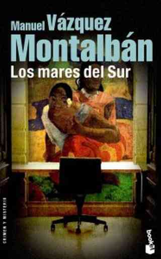 Vázquez Montalbán y Los mares del Sur