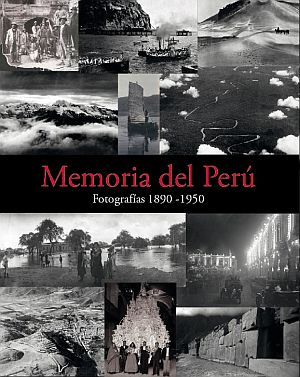 Memoria del Perú. Fotografías 1890-1950