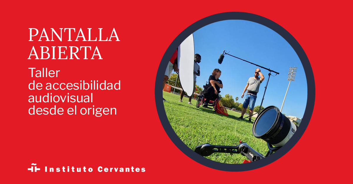 Pantalla abierta. Taller de accesibilidad audiovisual desde el origen