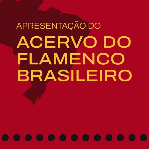 Lanzamiento del Fondo Digital del Flamenco Brasileño