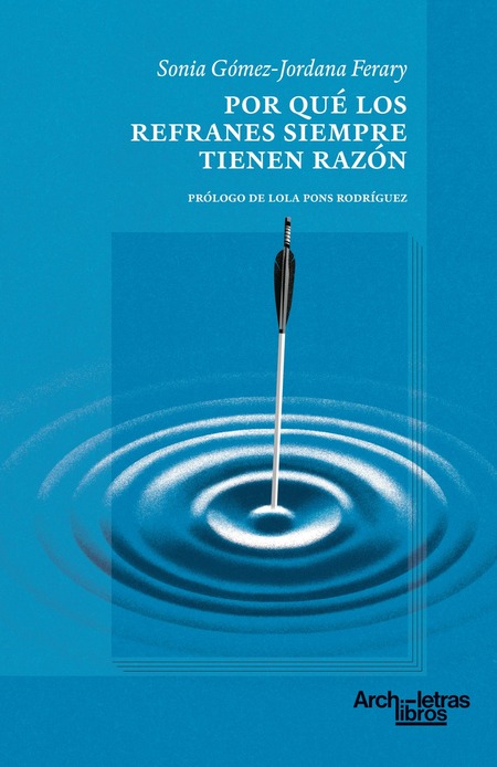 Por qué los refranes siempre tienen razón