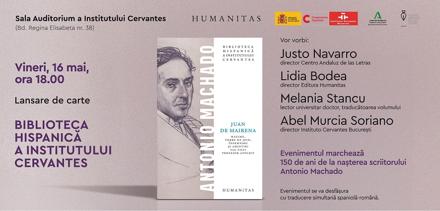 Lansare de carte: Juan de Mairena ( Maxime, vorbe de duh, însemnări și amintiri ale unui profesor apocrif),  de Antonio Machado
