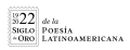 Siglo de Oro de la Poesía Latinoamericana 1922-2022