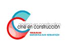 Cine en Construcción. Festival Internacional de Cine de Donostia-San Sebastián